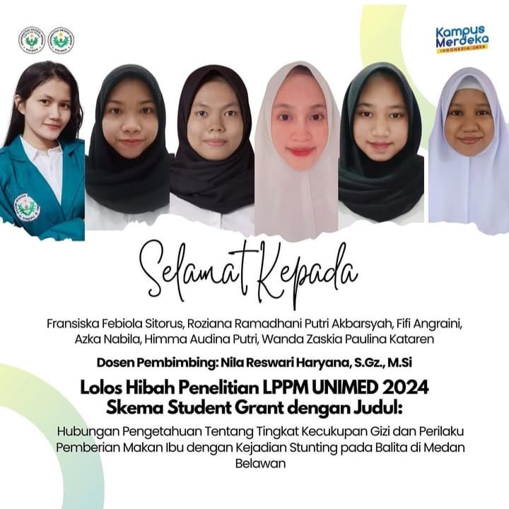 Lolos Hibah Penelitian LPPM UNIMED 2024  Skema Student Grant dengan Judul:  Hubungan Pengetahuan Tentang Tingkat Kecukupan Gizi dan Perilaku Pemberian Makan Ibu dengan Kejadian Stunting pada Balita di Medan Belawan